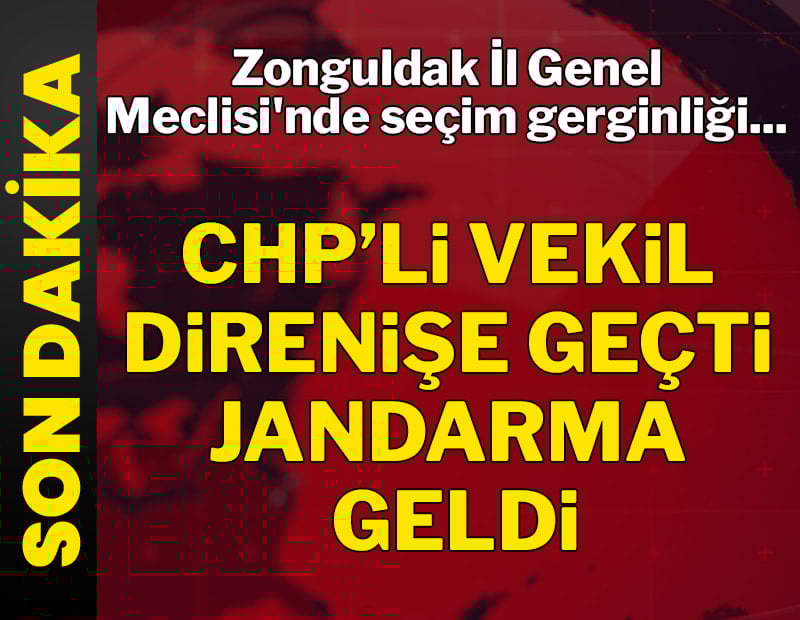 Zonguldak İl Genel Meclisi'nde seçim gerginliği... CHP'li Yavuzyılmaz direnişe geçti jandarma geldi