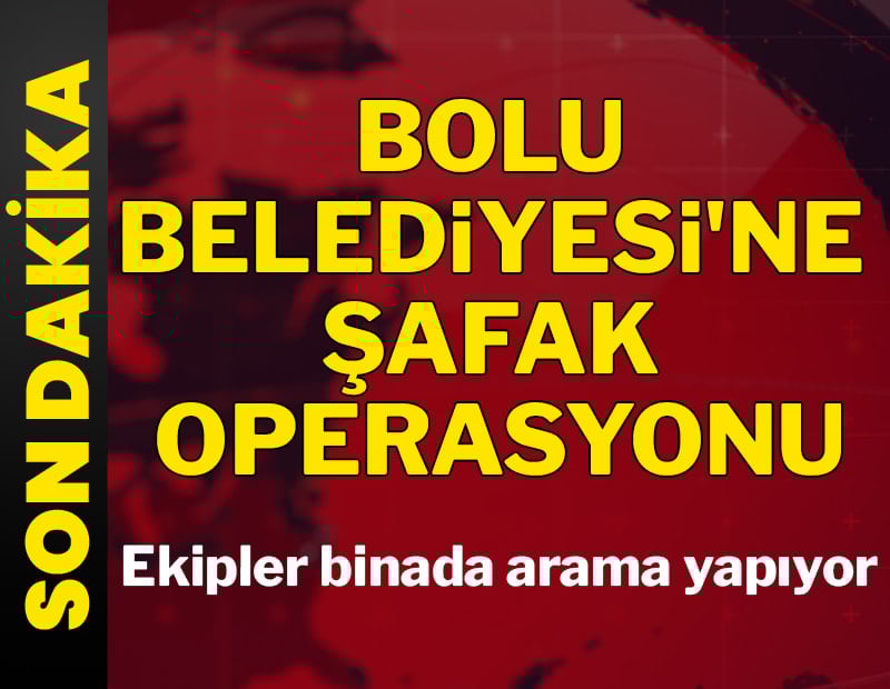Bolu Belediyesi'ne operasyon: Ekipler binada arama yapıyor