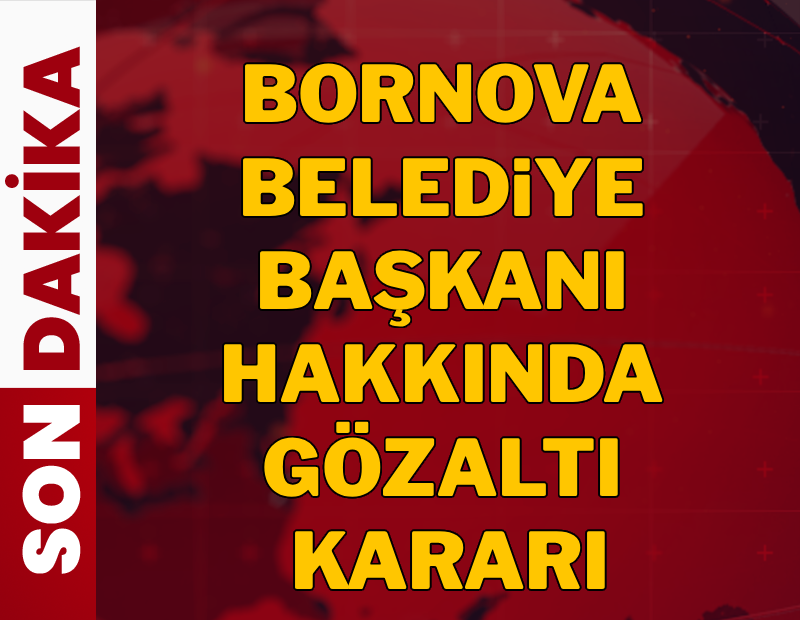 Bornova Belediye Başkanı Ömer Eşki gözaltına alındı
