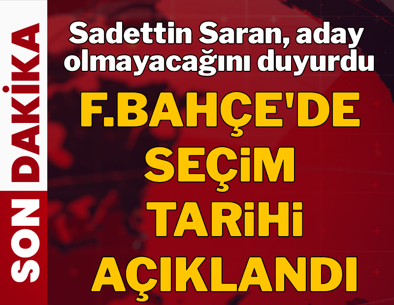 Fenerbahçe'de seçim tarihi açıklandı! Saran aday olmayacak