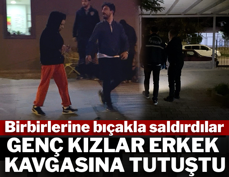 Genç kızların 'erkek' kavgası! Birbirlerine bıçakla saldırdılar
