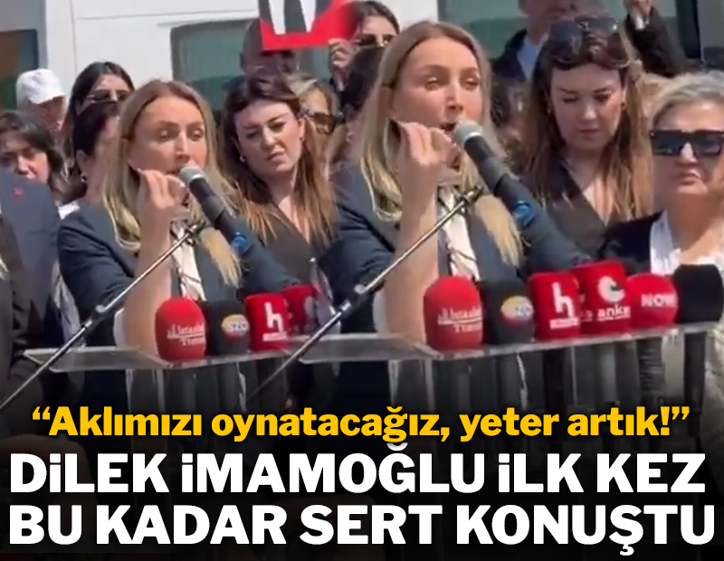 Dilek İmamoğlu ilk kez bu kadar sert konuştu