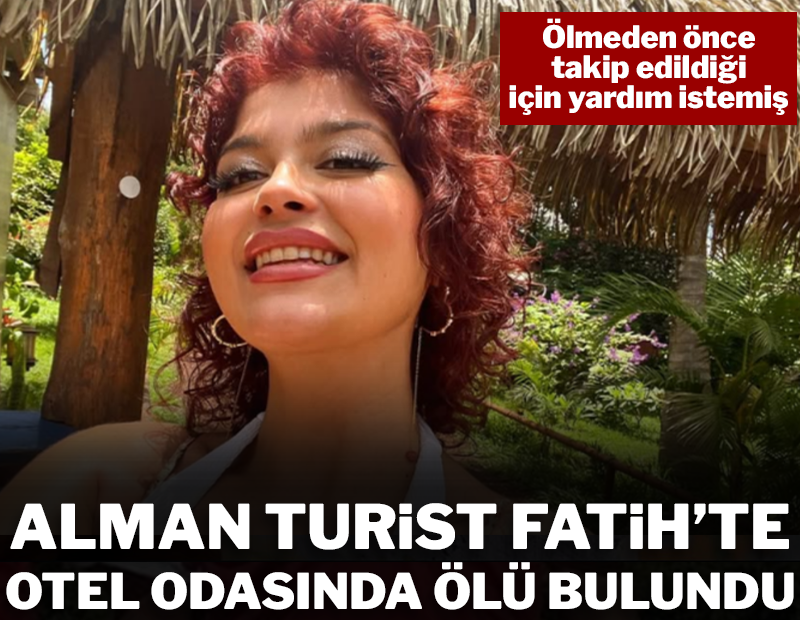 Alman turist Fatih'te otel odasında ölü bulundu