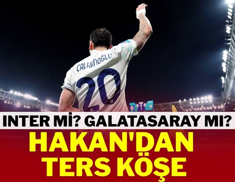 Hakan Çalhanoğlu kariyeriyle ilgili kararını verdi! Inter mi? Galatasaray mı?