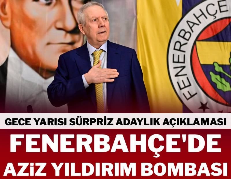 Fenerbahçe’de Aziz Yıldırım bombası! Gece yarısı adaylık açıklaması