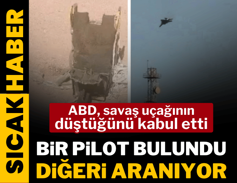 ABD uçağın düştüğünü kabul etti! Pilotlardan biri kurtarıldı, diğeri aranıyor