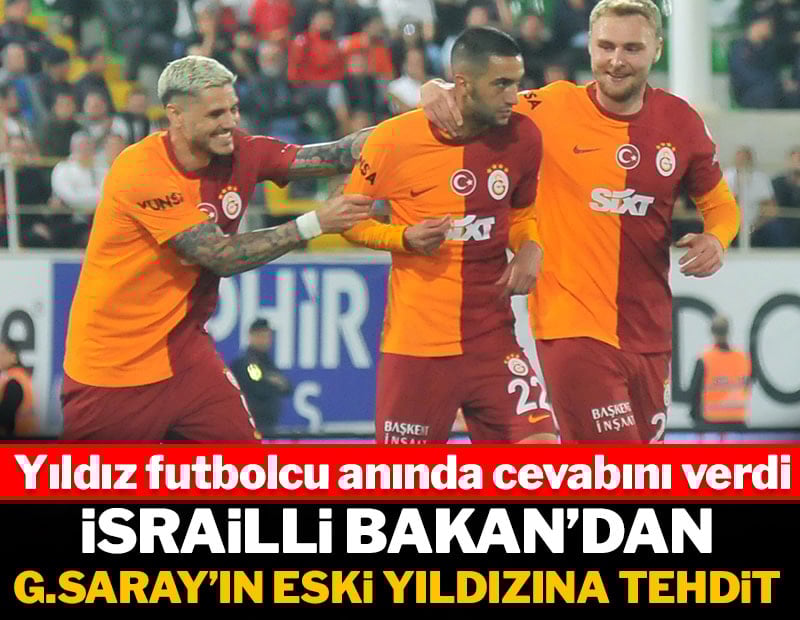 İsrailli Bakan'dan Galatasaray'ın eski yıldızına tehdit! Anında cevap verdi