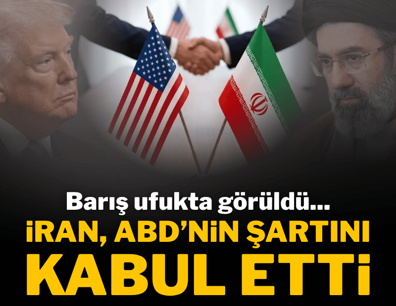 Trump duyurdu: İran kritik şartı kabul etti