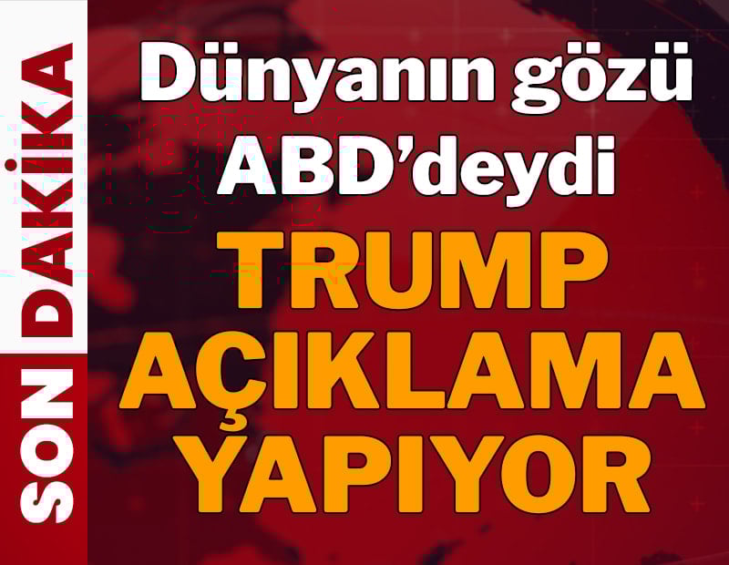 Dünyanın gözü ABD'deydi! Trump açıklama yapıyor