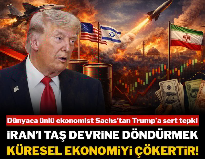Dünyaca ünlü ekonomist Sachs'tan Trump'a sert tepki: "İran'ı taş devrine döndürmek küresel ekonomiyi çökertir!"