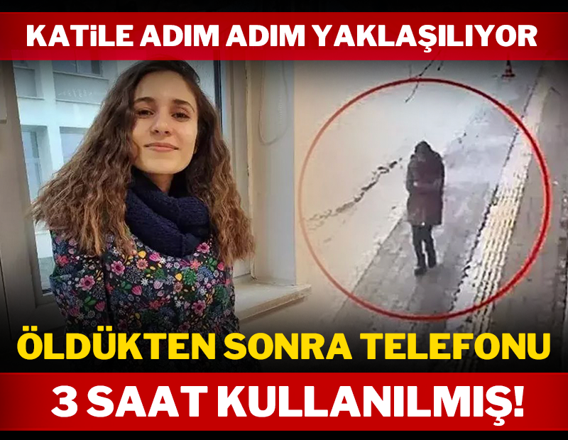 Katile adım adım yaklaşılıyor: Öldükten sonra telefonu 3 saat kullanılmış!