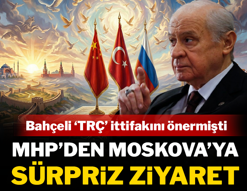 MHP'li üst düzey isimden Moskova'ya sürpriz ziyaret