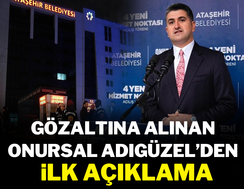 Gözaltına alınan Onursa Adıgüzel'den ilk açıklama!