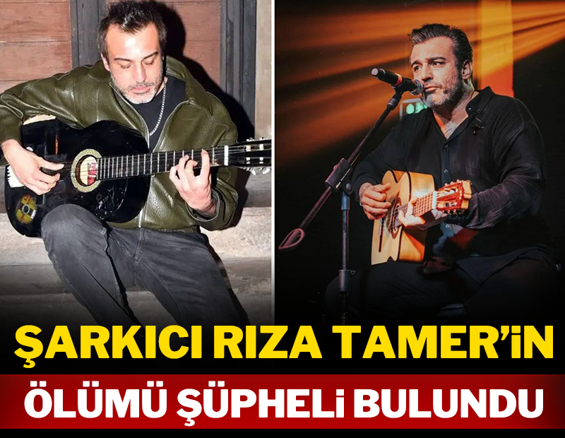 Şarkıcı Rıza Tamer Şişman'ın ölümü şüpheli bulundu!