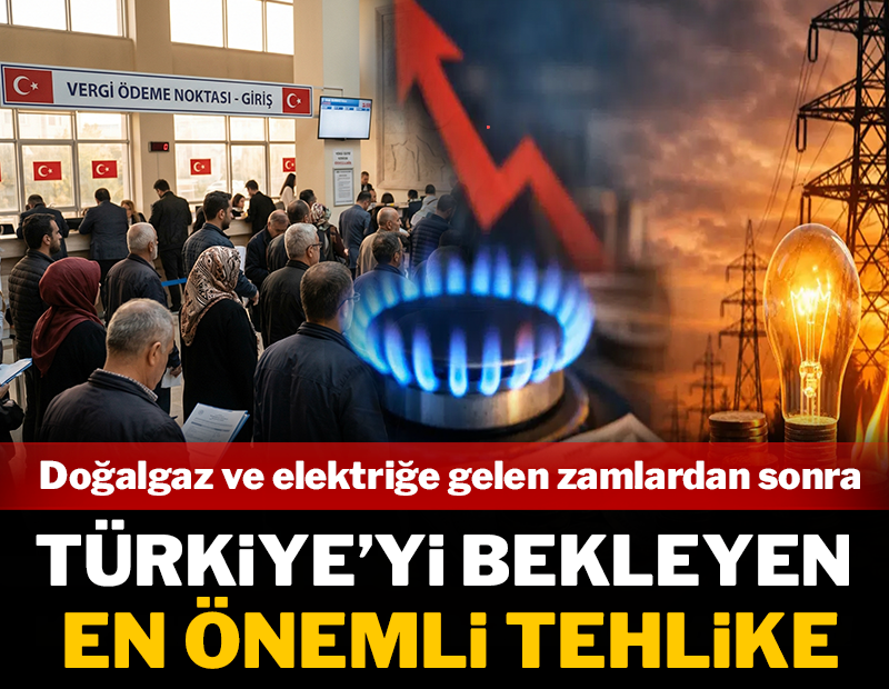 Doğalgaza gelen zamdan sonra Türkiye'yi bekleyen en önemli tehlike!