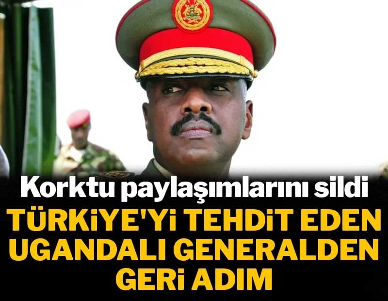 Türkiye'yi tehdit eden Ugandalı generalden geri adım: Korktu paylaşımlarını sildi