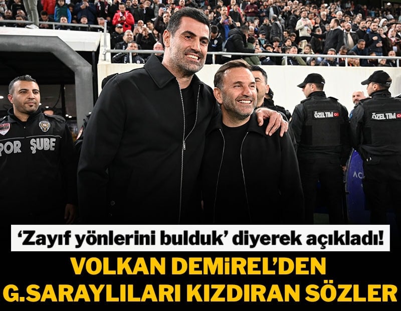 Volkan Demirel'den G.Saraylıları kızdıran sözler