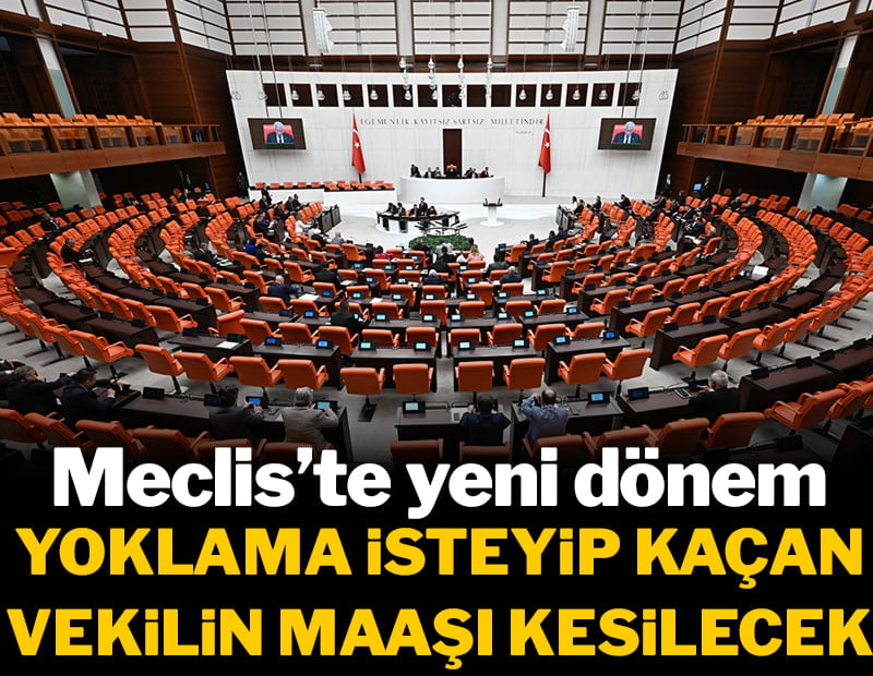 Meclis’te yeni dönem: Yoklama isteyip kaçan vekilin maaşı kesilecek