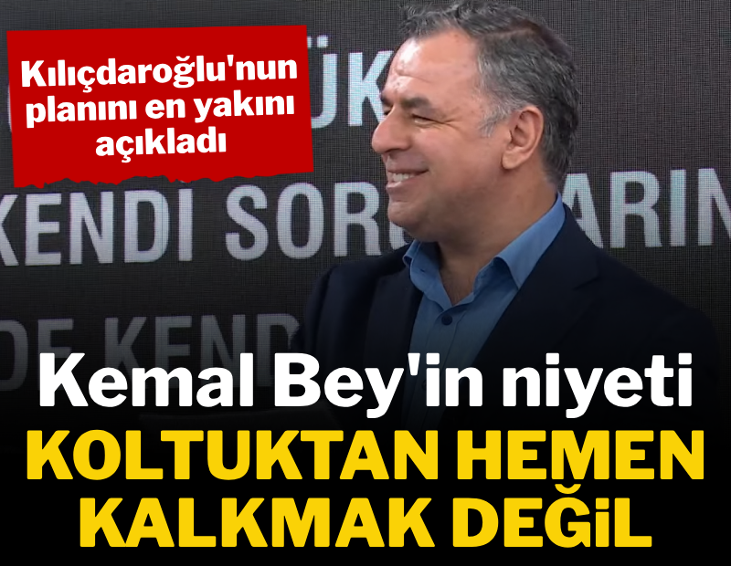 Kılıçdaroğlu'nun planını en yakını Yarkadaş açıkladı