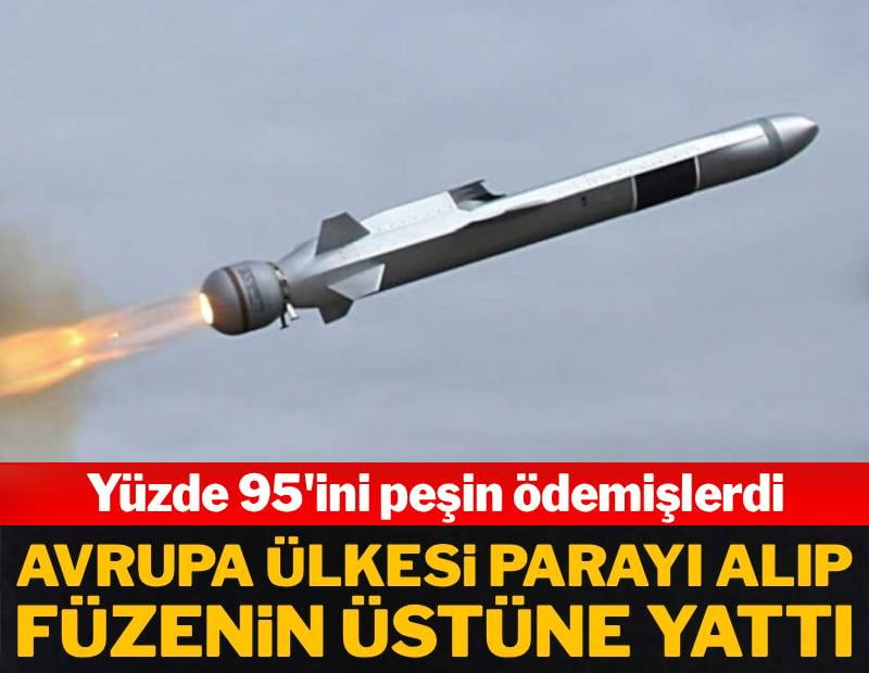 Yüzde 95'ini peşin ödemişlerdi: Avrupa ülkesi parayı alıp dev füze satışını iptal etti