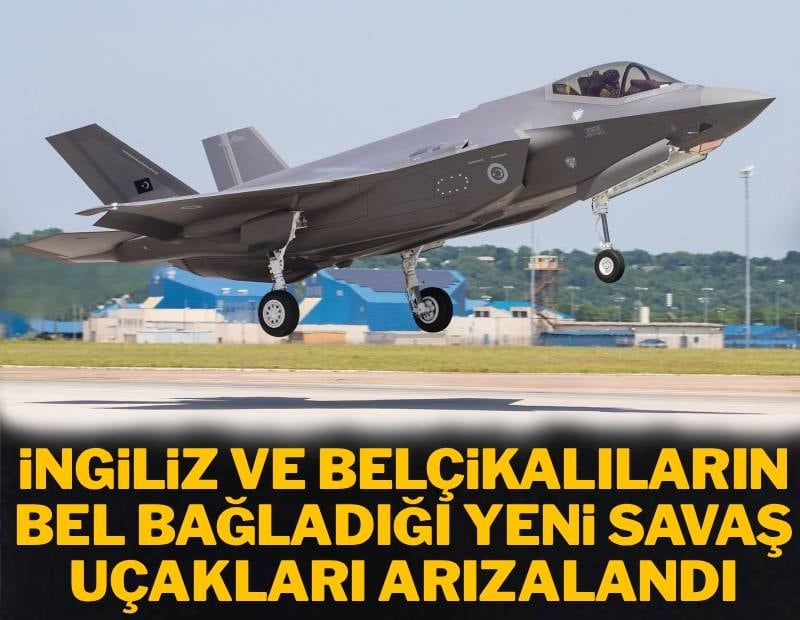İngiliz ve Belçikalıların bel bağladığı yeni savaş uçakları arızalandı