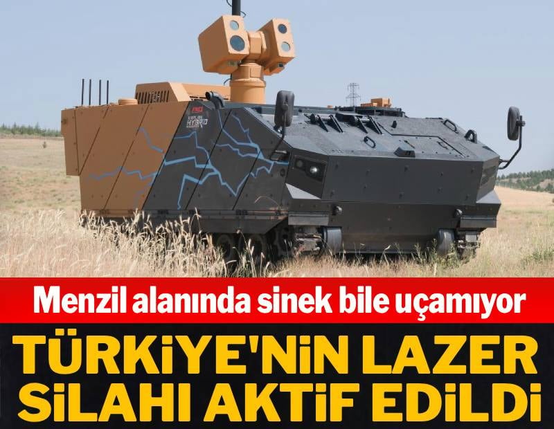 Türkiye'nin lazer silahı aktif edildi: Menzil alanında sinek bile uçamıyor