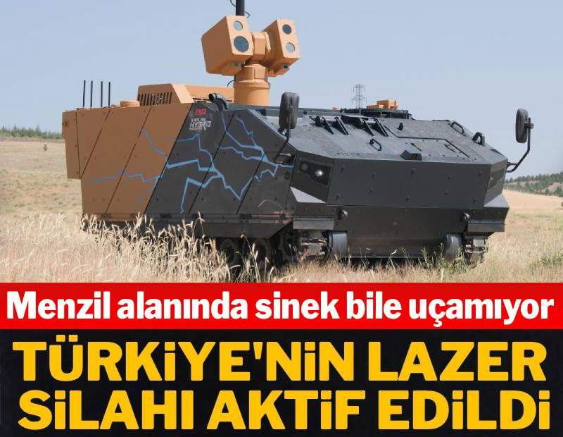 Türkiye'nin lazer silahı aktif edildi: Menzil alanında sinek bile uçamıyor