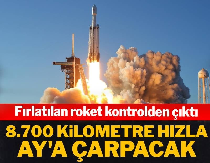 Fırlatılan roket kontrolden çıktı: 8.700 kilometre hızla Ay'a çarpacak