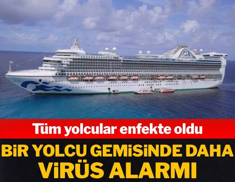 Bir yolcu gemisinde daha virüs patlak verdi: Tüm yolcular enfekte oldu