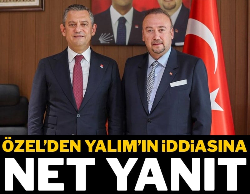 Özgür Özel'den Özkan Yalım'ın 'para ve araç verdim' iddiasına net yanıt