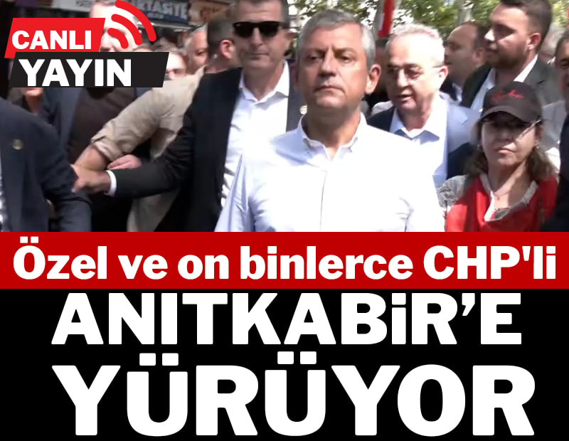 Son dakika... Özgür Özel Anıtkabir’e doğru yürüyüşe geçti!