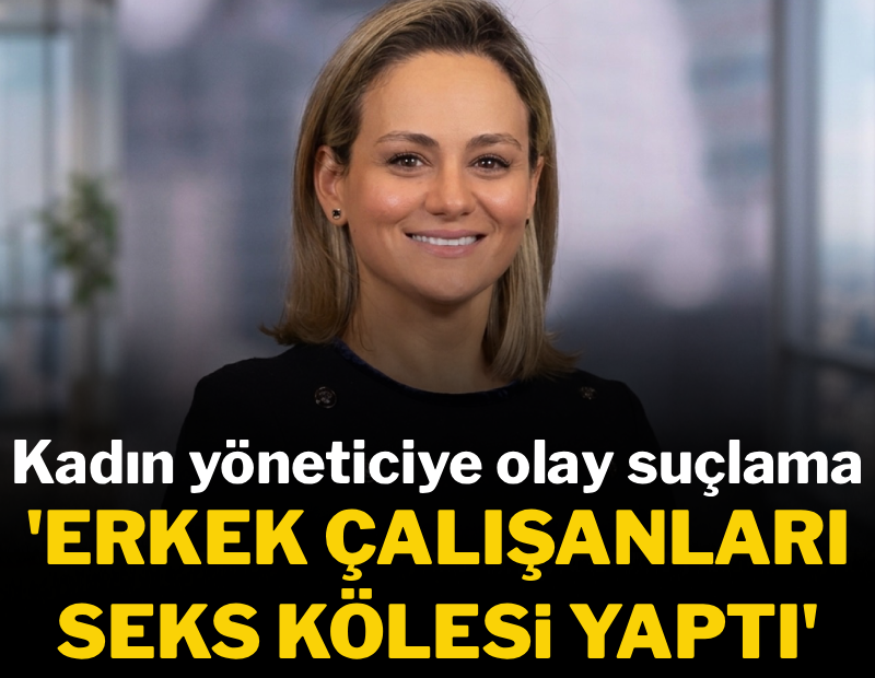 Dev bankayı karıştıran iddia: 'Kadın yönetici, erkek çalışanları seks kölesi yaptı'