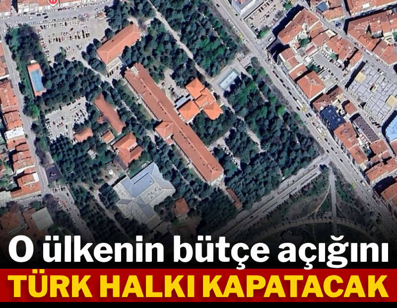 O ülkenin bütçe açığını Türk halkı kapatacak