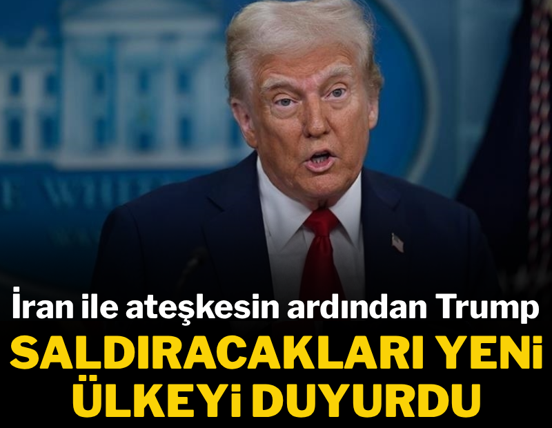İran ile ateşkesin ardından Trump saldıracakları yeni ülkeyi duyurdu