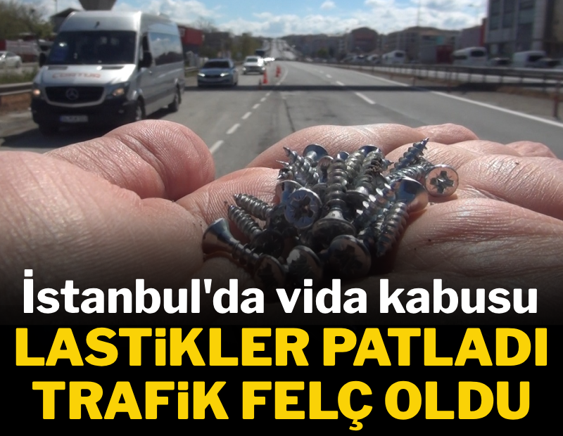 İstanbul'da vida kabusu: Lastikler patladı, trafik felç oldu