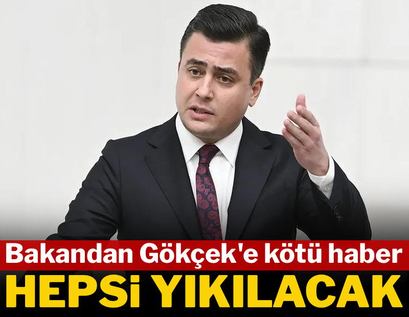 Bakandan Osman Gökçek'e kötü haber: Hepsi yıkılacak