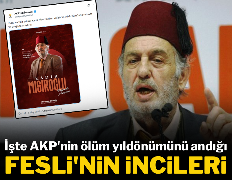İşte AKP'nin ölüm yıldönümünü andığı Fesli'nin incileri