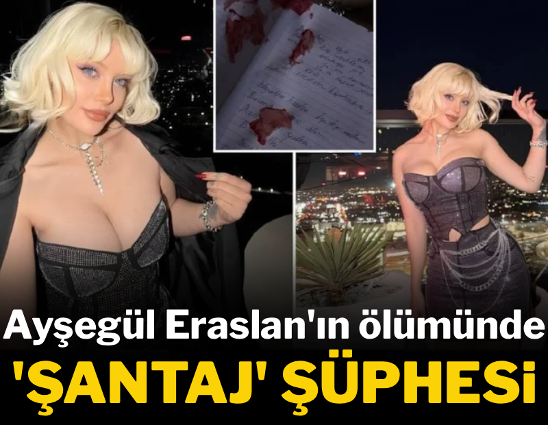 Ayşegül Eraslan'ın ölümünde 'şantaj' muamması: Mektup kriminal incelemeye alındı
