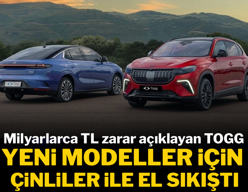 Milyarlarca lira zarar açıklayan  TOGG, yeni modeller için Çinli şirketle işbirliği yapacak