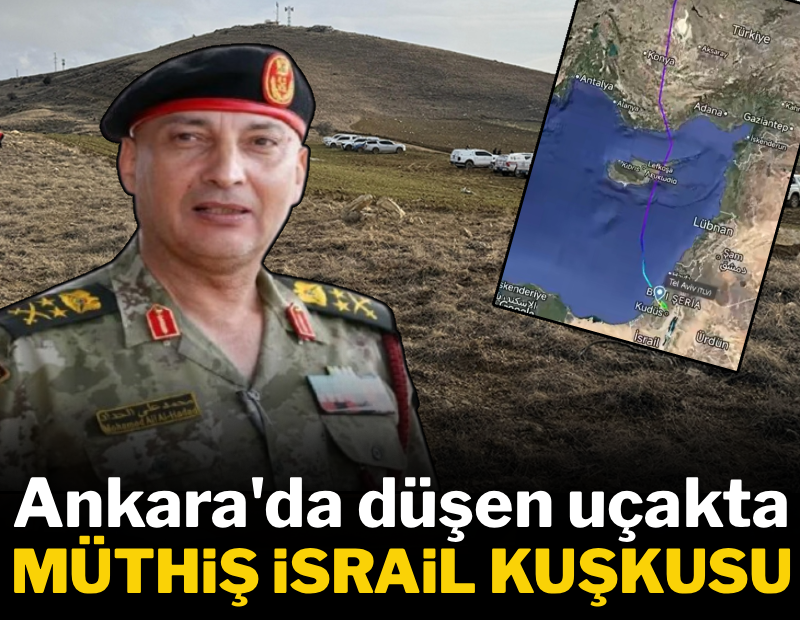 Ankara'da düşen uçakta müthiş İsrail kuşkusu 