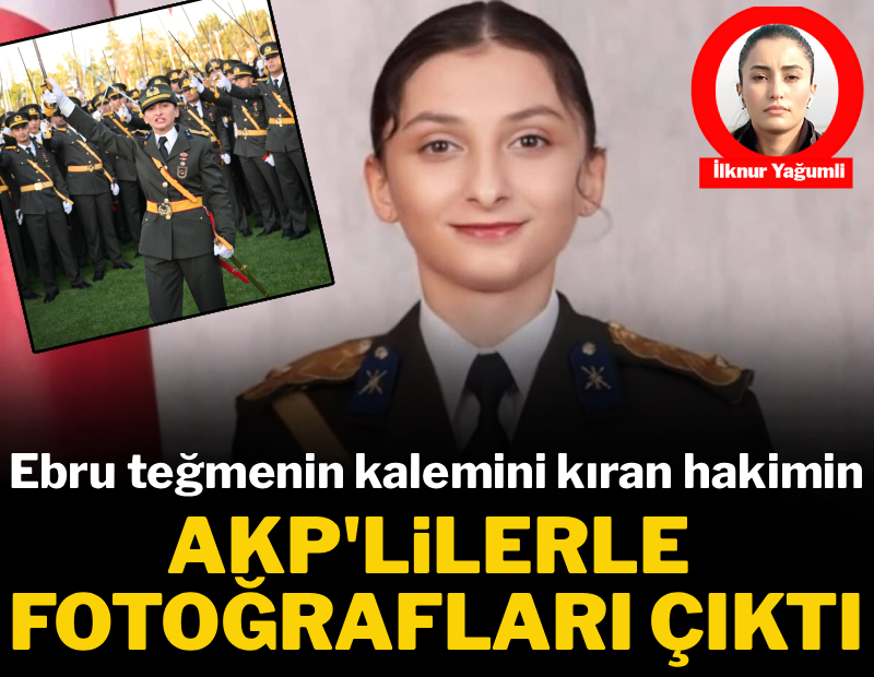 Ebru Teğmen'in kalemini kıran hakimin AKP'lilerle fotoğrafı çıktı