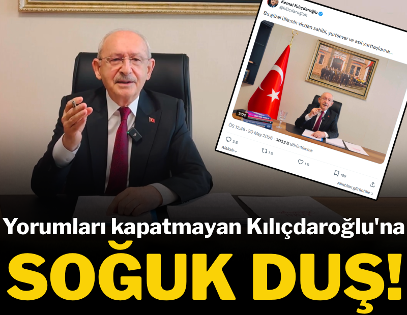 Yorumları kapatmayan Kılıçdaroğlu'na soğuk duş