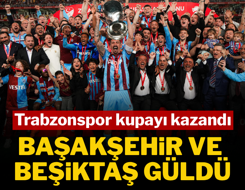 Trabzonspor kupa kazandı, Beşiktaş ve Başakşehir'in yüzü güldü