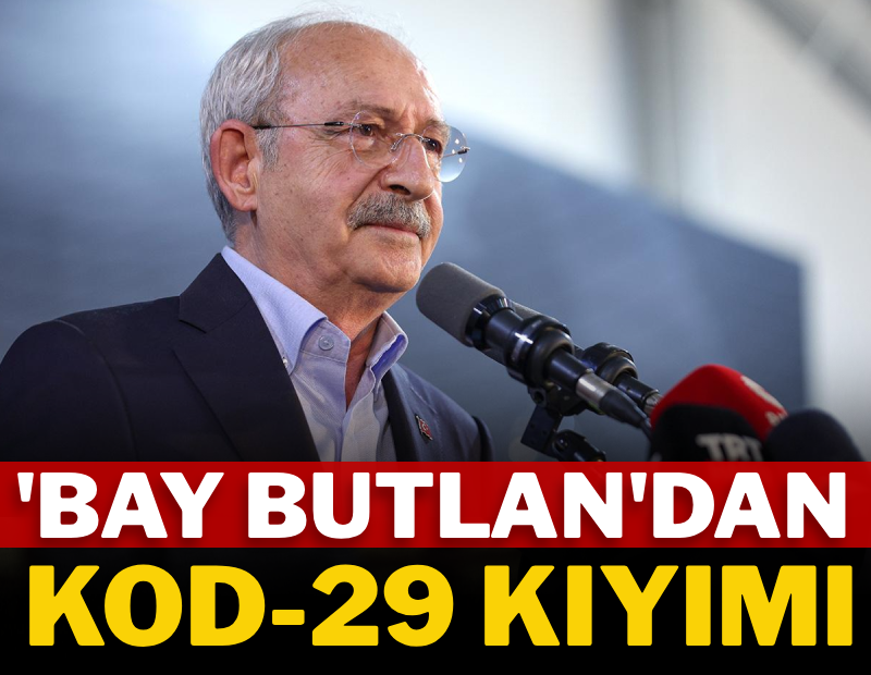 'Bay Butlan'dan KOD-29 kıyımı