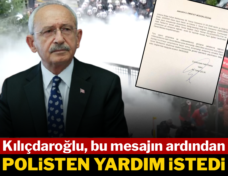 Kılıçdaroğlu bu mesajın ardından polisten yardım istedi 
