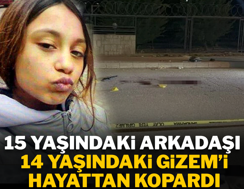 14 yaşındaki Gizem'i tartıştığı arkadaşı öldürdü