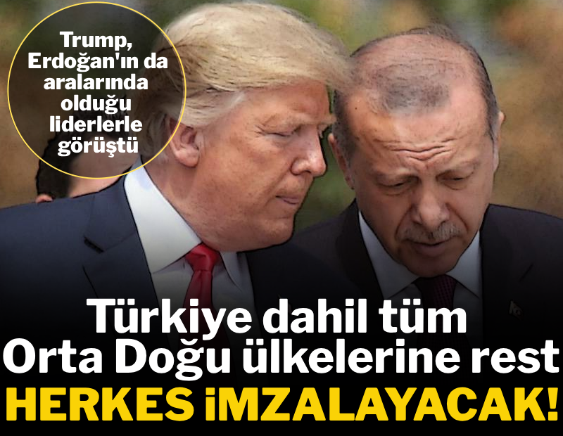 Trump, 'imzalayacaksınız' diyerek rest çekti! Listede Türkiye de var