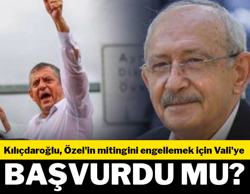 Kılıçdaroğlu Özgür Özel'in mitingini engellemek için Vali'ye başvurduğu iddiasına yalanlama