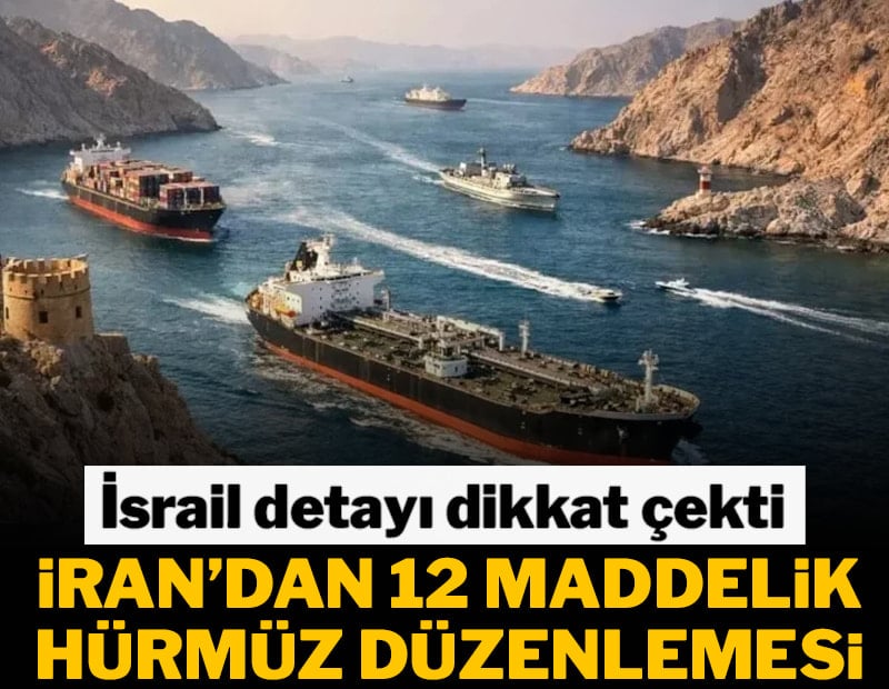 İran'dan 12 maddelik Hürmüz Boğazı düzenlemesi! İsrail detayı dikkat çekti