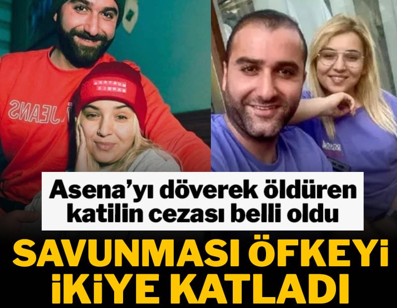 Esra Asena'yı döverek öldürmüştü: Cezası kesinleşti, ifadesi öfkeyi ikiye katladı